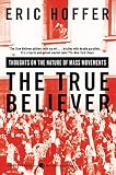 The True Believer Thoughts On The Nature Of Mass Movements Perennial Classics English Edition