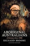 Aboriginal Australians A History Since 1788 English Edition