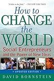 How To Change The World Social Entrepreneurs And The Power Of New Ideas Updated Edition English Edition