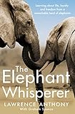 The Elephant Whisperer Learning About Life Loyalty And Freedom From A Remarkable Herd Of Elephants English Edition