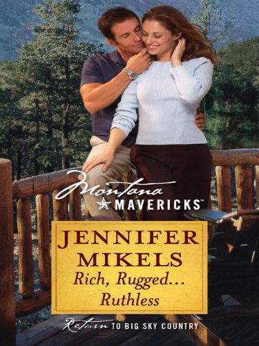 Rich, Rugged...Ruthless (By: Jennifer Mikels) cover