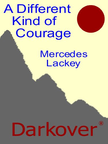 Different Kind of Courage (By: Mercedes Lackey) cover