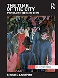 The Time Of The City Politics Philosophy And Genre Interventions English Edition