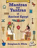 Mantras And Yantras Of Ancient Egypt English Edition