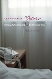 Temporarily Yours Intimacy Authenticity And The Commerce Of Sex Worlds Of Desire The Chicago Series On Sexuality Gender And Culture English Edition