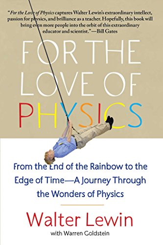 Portada de For the Love of Physics: From the End of the Rainbow to the Edge Of Time - A Journey Through the Wonders of Physics