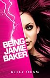 Being Jamie Baker Jamie Baker Trilogy Book One English Edition