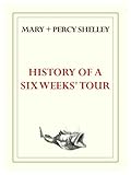 History Of A Six Weeks Tour English Edition