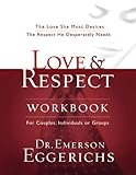 Love And Respect Workbook The Love She Most Desires The Respect He Desperately Needs English Edition