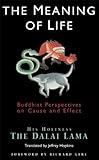 The Meaning Of Life Buddhist Perspectives On Cause And Effect English Edition