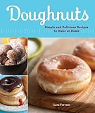 Doughnuts Simple And Delicious Recipes To Make At Home English Edition