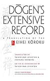 Dogens Extensive Record A Translation Of The Eihei Koroku English Edition