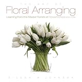 The Art Of Floral Arranging English Edition