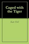 Caged with the Tiger