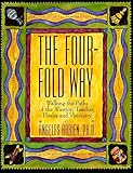The Fourfold Way Walking The Paths Of The Warrior Teacher Healer And Visionary English Edition
