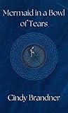 Mermaid In A Bowl Of Tears Exit Unicorns Series Book 2 English Edition