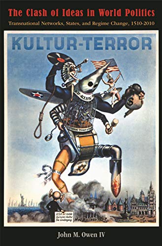 The Clash of Ideas in World Politics (By: John M. Owen IV) cover