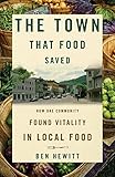 The Town That Food Saved How One Community Found Vitality In Local Food English Edition