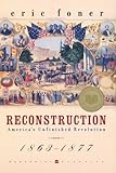 Reconstruction Americas Unfinished Revolution 18631877 Perennial Classics English Edition