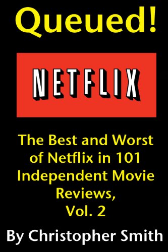 Queued! The Best and Worst of Netflix in 101 Independent Movie Reviews, Vol. 2 cover