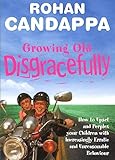 Growing Old Disgracefully How To Upset And Perplex Your Children With Increasingly Erratic And Unreasonable Behaviour English Edition