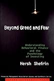 Beyond Greed And Fear Understanding Behavioral Finance And The Psychology Of Investing Financial Management Association Survey And Synthesis English Edition