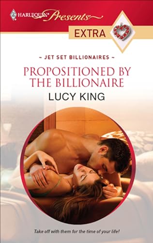 Propositioned by the Billionaire (By: Lucy King) cover
