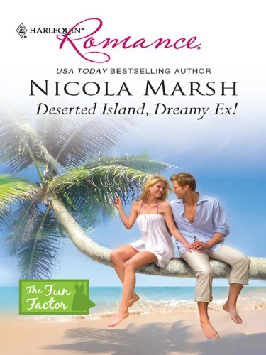Deserted Island, Dreamy Ex! (By: Nicola Marsh) cover