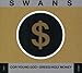 Song Young God by Swans on Cop / Young God / Greed / Holy Money at Amazon