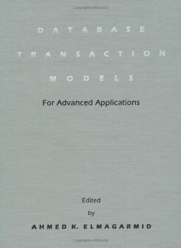 Database Transaction Models for Advanced Applications (By: Ahmed K. Elmagarmid) cover