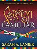 Foreign To Familiar A Guide To Understanding Hot And Cold Climate Cultures English Edition