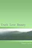 Truth Love Beauty English Edition