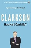 How Hard Can It Be The World According To Clarkson Volume 4 English Edition