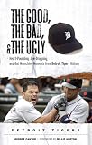 The Good The Bad And The Ugly Detroit Tigers The Good The Bad The Ugly English Edition