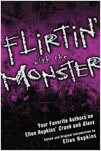 Flirtin' With the Monster: Your Favorite Authors on Ellen Hopkins' Crank and Glass book cover