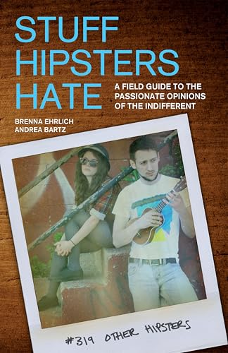 Stuff Hipsters Hate (With: Brenna Ehrlich) cover
