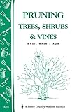 Pruning Trees Shrubs Vines Storeys Country Wisdom Bulletin A54 Storey Country Wisdom Bulletin English Edition