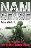 Nam Sense Surviving Vietnam With The 101st Airborne Division English Edition