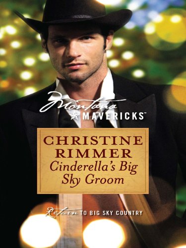 Cinderella's Big Sky Groom (By: Christine Rimmer) cover