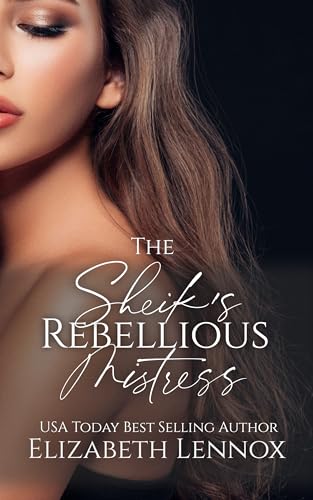 The Sheik's Rebellious Mistress book cover