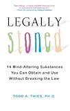 Legally Stoned 14 Mindaltering Substances You Can Obtain And Use Without Breaking The Law