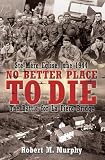 No Better Place To Die Stemere Eglise June 1944the Battle For La Fiere Bridge English Edition