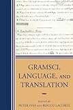 Gramsci Language And Translation Cultural Studiespedagogyactivism English Edition
