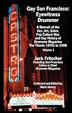 Gay San Francisco Eyewitness Drummer A Memoir Of The Sex Art Salon Pop Culture War And Gay History Of Drummer Magazine The Titanic 1970s To 1999 English Edition
