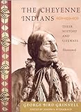 The Cheyenne Indians Their History And Lifeways Edited And Illustrated American Indian Traditions English Edition