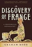 The Discovery Of France A Historical Geography