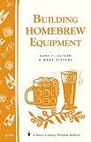 Building Homebrew Equipment Storeys Country Wisdom Bulletin A186 A Storey Country Wisdom Bulletin English Edition