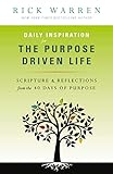Daily Inspiration For The Purpose Driven Life Scriptures And Reflections From The 40 Days Of Purpose English Edition