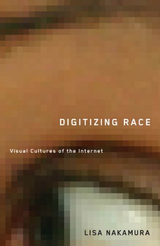 Digitizing Race (By: Lisa Nakamura) cover