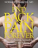 End Back Pain Forever A Groundbreaking Approach To Eliminate Your Suffering English Edition